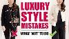 Stop Making These 7 Luxury Style Mistakes And What To Do Instead