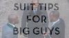 Suits For Big Men Men S Style Tips